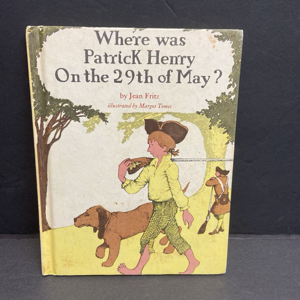 Where Was Patrick Henry on the 29th of May? (Jean Fritz) (Weekly Reader Children's Book Club, Vintage Collectible 1975) (Notable Person) -educational hardcover