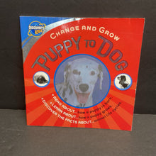 Load image into Gallery viewer, Puppy to Dog (Discovery Kids Change and Grow) (Steve Parker) (Mammals) -educational paperback
