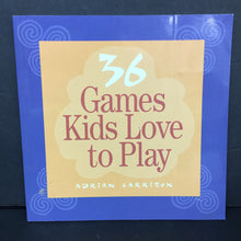 Load image into Gallery viewer, 36 Games Kids Love to Play (Adrian Harrison) -activity paperback
