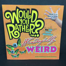 Load image into Gallery viewer, Would You Rather...? Wonderfully Weird (Justin Heimberg &amp; David Gomberg) -activity paperback
