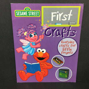 First Crafts: Everyday Crafts for Little Fingers (Sesame Street) -character activity paperback