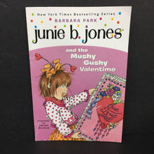 Load image into Gallery viewer, Junie B. Jones and The Mushy Gushy Valentine (Barbara Park) (Holiday: Valentine&#39;s Day, Season: Winter) (New Cover) -series paperback
