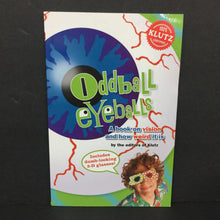 Load image into Gallery viewer, Oddball Eyeballs: A Book on Vision and How Weird it Is (Anatomy) -educational paperback
