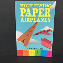 Load image into Gallery viewer, High-Flying Paper Airplanes (E. Richard Churchill) -activity paperback
