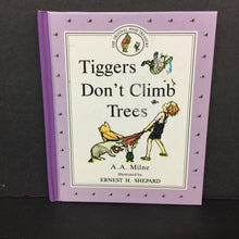 Load image into Gallery viewer, Tiggers Don&#39;t Climb Trees (A. A. Milne) (Disney Pooh &amp; Friends) -character hardcover
