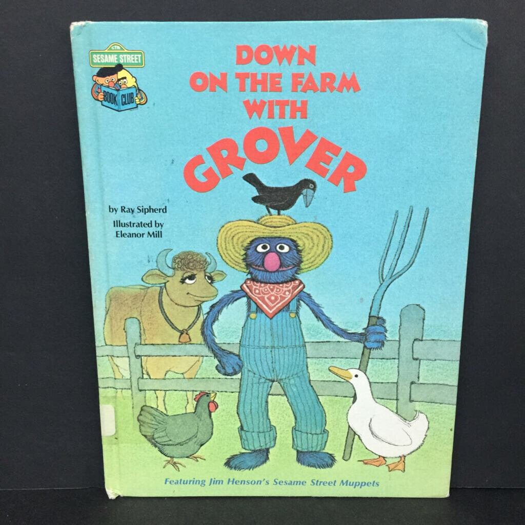 Down on the Farm with Grover (Sesame Street Book Club) (Jim Henson's Sesame Street Muppets) (Ray Sipherd) -character hardcover