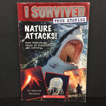 Load image into Gallery viewer, Nature Attacks!: Four Terrifying Tales of Disaster and Survival (I Survived True Stories) (Lauren Tarshis) -educational series paperback

