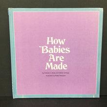 Load image into Gallery viewer, How Babies Are Made (Andrew C. Andry &amp; Steven Schepp) (Anatomy) -educational puberty hardcover
