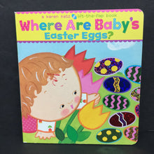 Load image into Gallery viewer, Where Are Baby's Easter Eggs? (Karen Katz) (Lift-the-Flap) (Season: Spring, Holiday: Easter) -board

