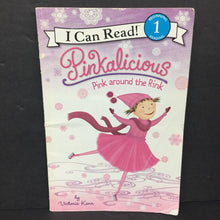 Load image into Gallery viewer, Pinkalicious: Pink Around the Rink (I Can Read Level 1) (Victoria Kahn) -character reader paperback
