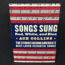 Load image into Gallery viewer, Songs Sung Red, White, and Blue: The Stories Behind America&#39;s Best-Loved Patriotic Songs (Ace Collins) (USA &amp; Music) (Notable Place) -educational hardcover
