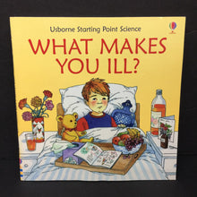 Load image into Gallery viewer, What Makes You Ill (Usborne Science) (Mike Unwin &amp; Kate Woodward) (Anatomy) -educational paperback
