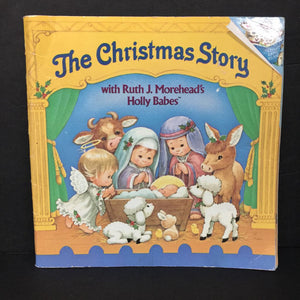 The Christmas Story with Ruth J. Morehead's Holly Babes (Season: Winter, Holiday) -paperback