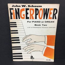 Load image into Gallery viewer, Fingerpower: For Piano or Organ - Book 2: A Set of Progressive Technical Exercises (John W. Schaum) (Music) -instructional educational paperback
