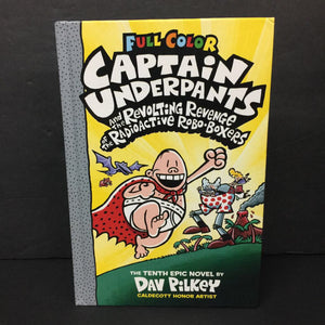 Captain Underpants and the Revolting Revenge of the Radioactive Robo-Boxers: Color Edition (Dav Pilkey) -series hardcover
