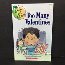 Load image into Gallery viewer, Too Many Valentines (Robin Hill School) (Margaret McNamara) (Season: Winter, Holiday: Valentine's Day) -character reader paperback
