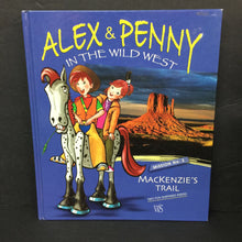 Load image into Gallery viewer, Mission No. 3: Mackenzie&#39;s Trail (Alex and Penny in the Wild West) (Giada Franca) (USA/Notable Event) -educational hardcover
