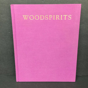 Woodspirits (Ellen Fort Grissett) -mythology hardcover
