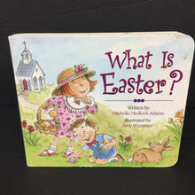 Load image into Gallery viewer, What is Easter? (Michelle Medlock Adams) (Season: Spring, Holiday) -board
