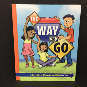 The Way to Go: A Book about Character and Kids Like You! (John Sydney Tighe) -activity inspirational hardcover