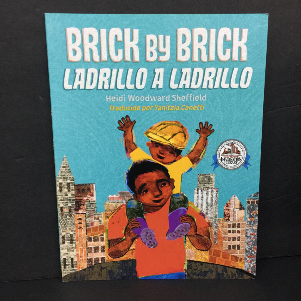 Brick by Brick/Ladrillo a Ladrillo (English/Spanish) (Heidi Woodward Sheffield) -paperback