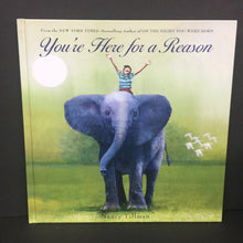 Load image into Gallery viewer, You&#39;re Here for a Reason (Nancy Tillman) -hardcover
