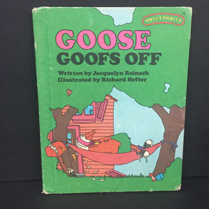 Goose Goofs Off (Weekly Reader Books) (Sweet Pickles) (Jacquelyn Reinach) -hardcover