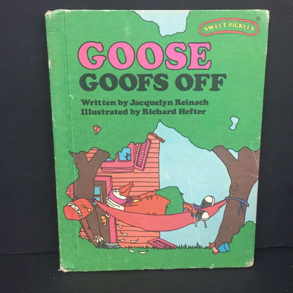 Goose Goofs Off (Weekly Reader Books) (Sweet Pickles) (Jacquelyn Reinach) -hardcover