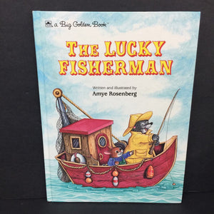 The Lucky Fisherman (Golden Book) (Amye Rosenberg) -hardcover
