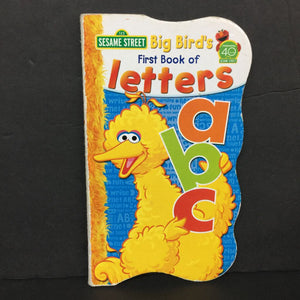 Big Bird's First Book of Letters (Sesame Beginnings / Sesame Street) -character board