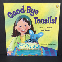 Load image into Gallery viewer, Good-Bye Tonsils! (Juliana Hatkoff) (Anatomy) -educational paperback
