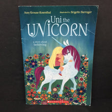 Load image into Gallery viewer, Uni the Unicorn: A Story about Believing (Amy Krouse Rosenthal) -paperback
