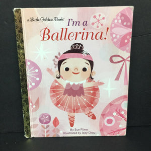 I'm a Ballerina! (Golden Book) (Sue Fliess) -hardcover