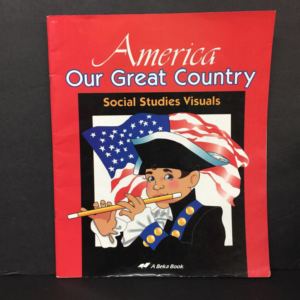 America: Our Great Country - Social Studies Visuals (Abeka Book) (USA) -oversized homeschooling educational paperback