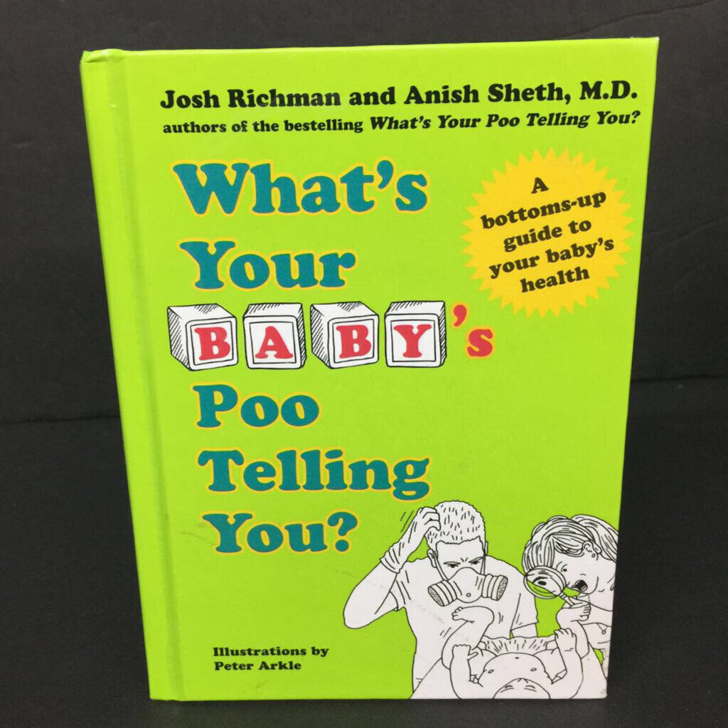 What's Your Baby's Poo Telling You?: A Bottoms-Up Guide to Your Baby's Health (Josh Richman & Anish Sheth) -educational nursery parenting hardcover