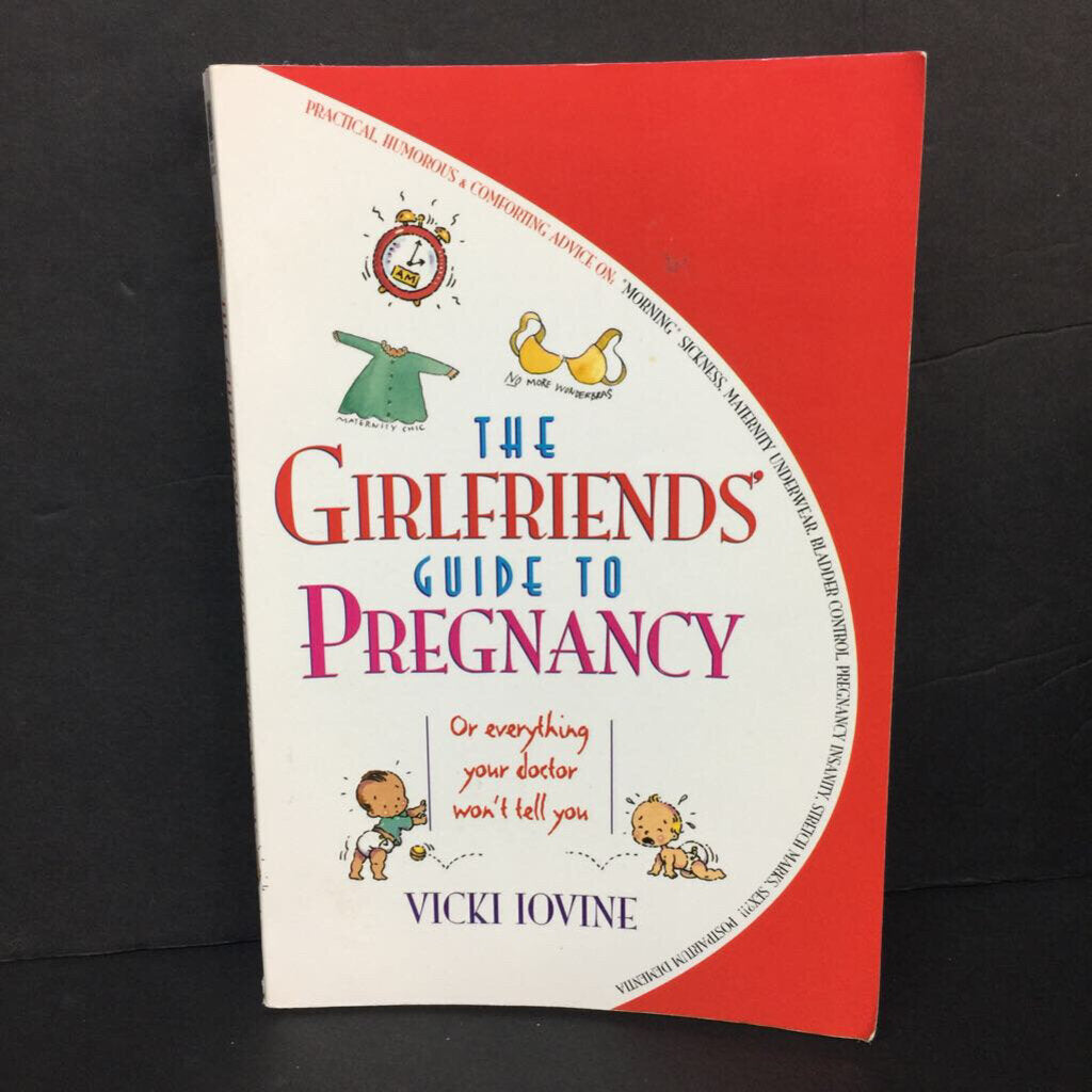 The Girlfriends' Guide to Pregnancy: Or Everything Your Doctor Won't Tell You (Vicki Iovine) -nursery maternity paperback