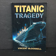 Load image into Gallery viewer, Titanic Tragedy (Vincent McDonnell) (Notable Event) -educational paperback
