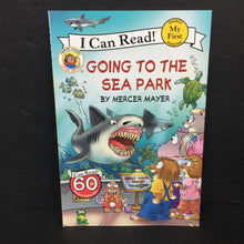 Load image into Gallery viewer, Going to the Sea Park: 60th Anniversary Edition (My First I Can Read!) (Mercer Mayer Little Critter) -character reader paperback
