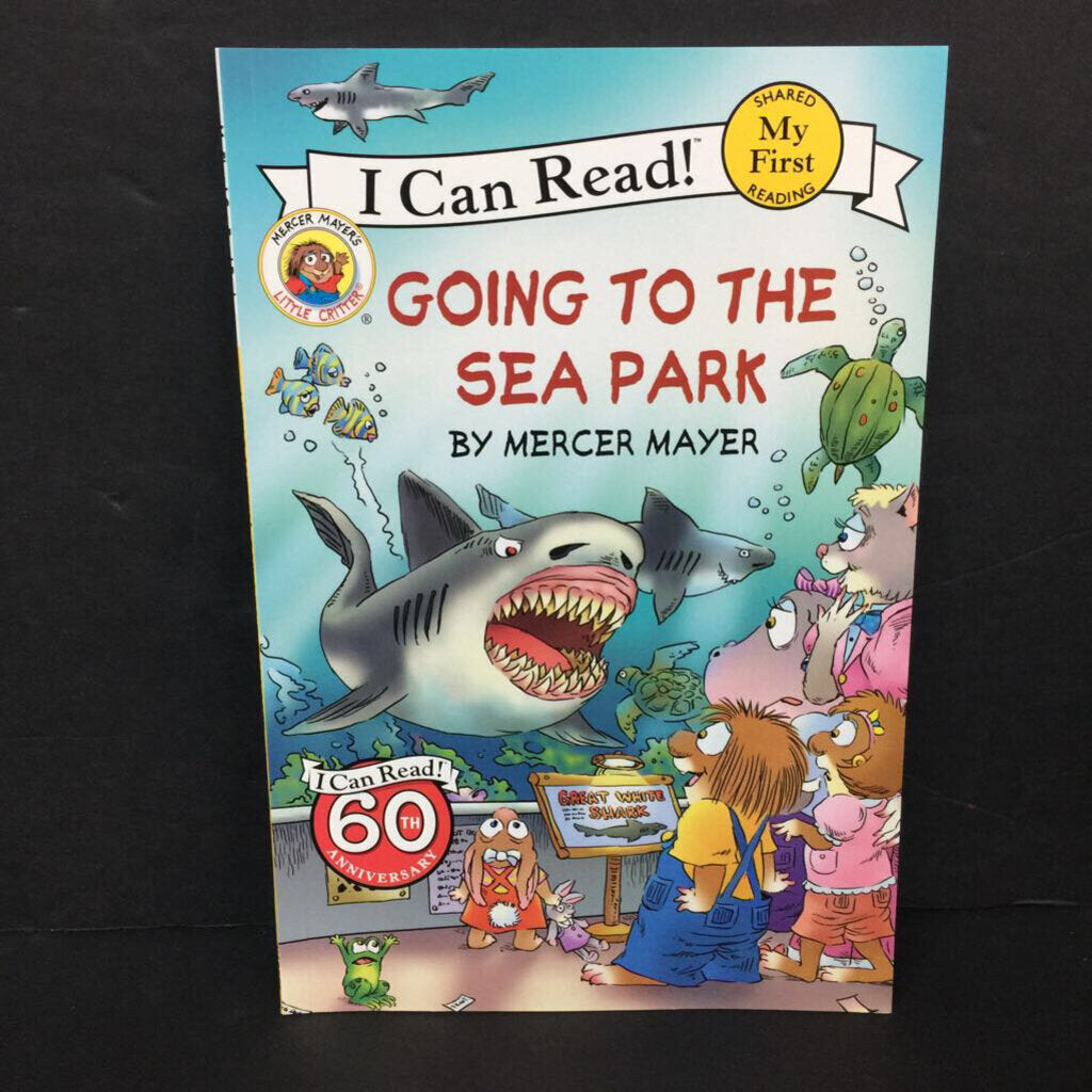 Going to the Sea Park: 60th Anniversary Edition (My First I Can Read!) (Mercer Mayer Little Critter) -character reader paperback