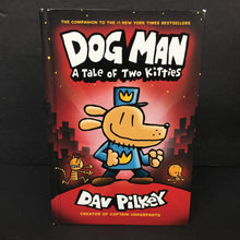 Load image into Gallery viewer, Dog Man A Tale of Two Kitties (Dav Pilkey) -series hardcover

