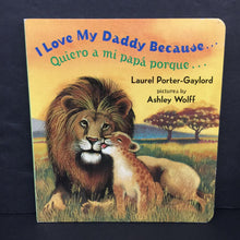 Load image into Gallery viewer, I Love My Daddy Because.../Quiero a mi papa porque (Laurel Porter-Gaylord) (Family) -board
