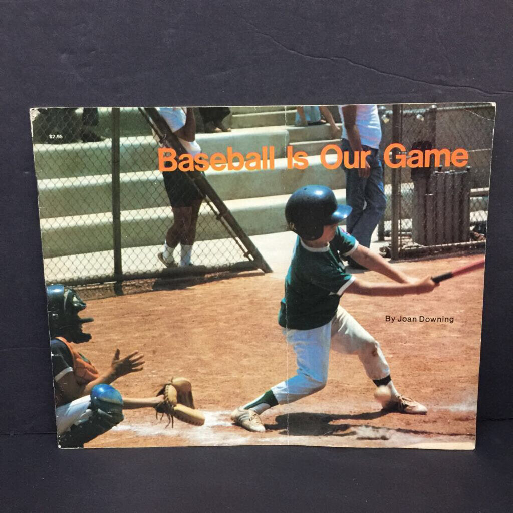Baseball Is Our Game (Joan Downing) (Sports) -educational paperback