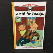 Load image into Gallery viewer, A Wish for Grandpa (The Alphabet Garden) (Reading by Yourself) -reader hardcover
