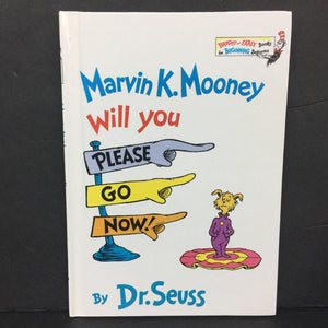 Marvin K. Mooney Will You Please Go Now? -dr. seuss hardcover