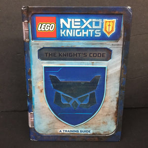 The Knight's Code: A Training Guide (LEGO Nexo Knights) (John Derevlany & Mark Hoffmeier) -character hardcover