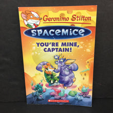 Load image into Gallery viewer, You&#39;re Mine, Captain! (Geronimo Stilton Spacemice) (Elisabetta Dami) -series paperback
