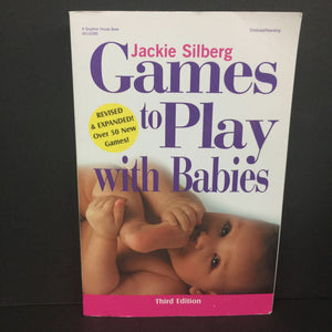 Games To Play With Babies: Revised & Expanded, 3rd Edition (Jackie Silberg) -nursery activity parenting paperback