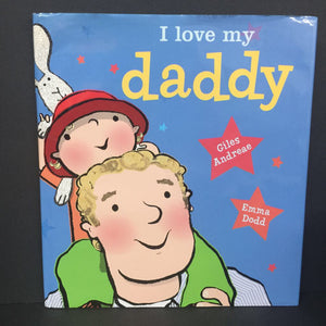 I Love My Daddy (Giles Andreae & Emily Dodd) (Family) -hardcover
