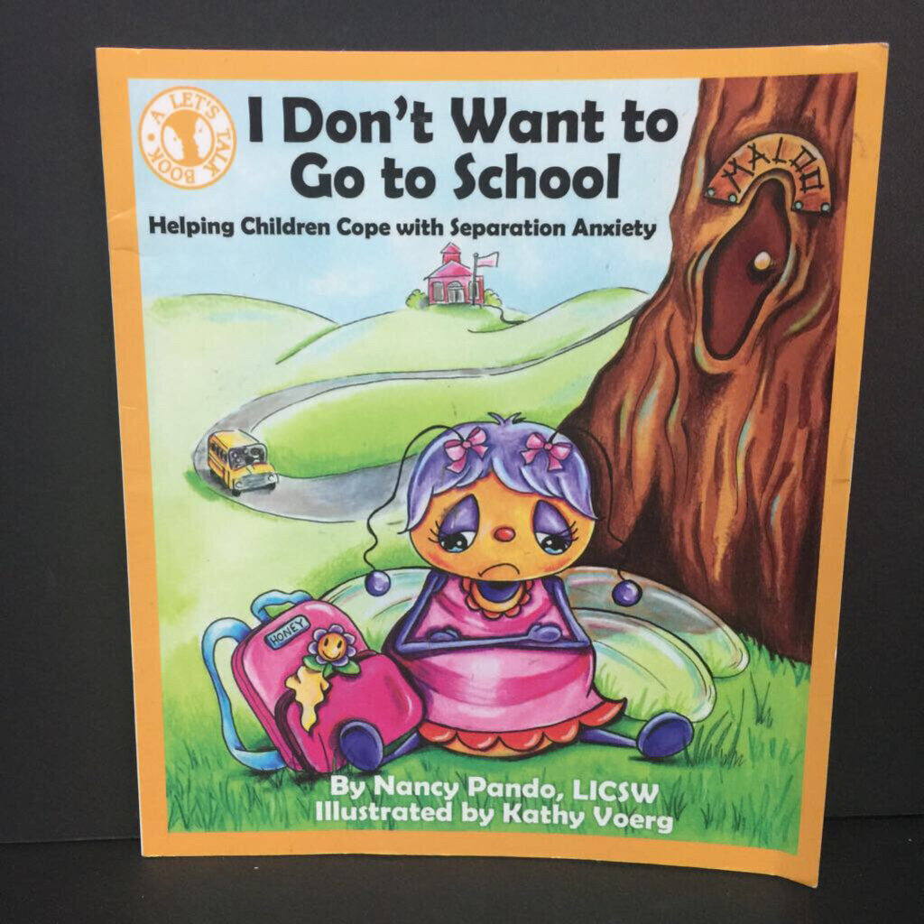 I Don't Want to Go to School: Helping Children Cope with Separation Anxiety (Elementary School) (Nancy Pando) -parenting paperback