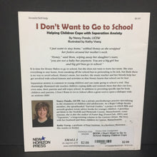 Load image into Gallery viewer, I Don&#39;t Want to Go to School: Helping Children Cope with Separation Anxiety (Elementary School) (Nancy Pando) -parenting paperback
